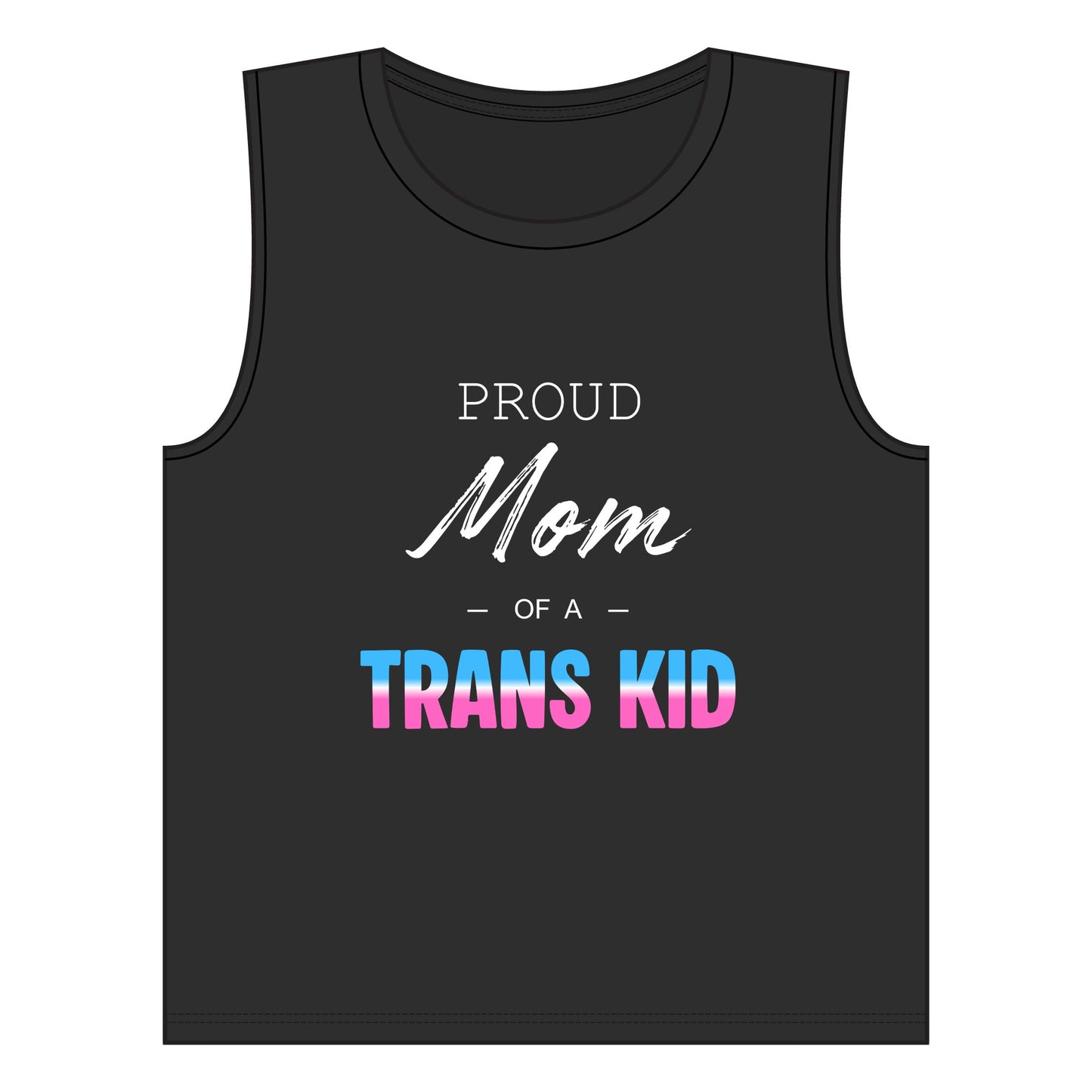 Proud Mom of a Trans Kid Muscle Tank (Black)