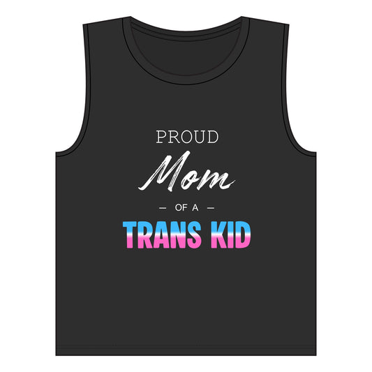 Proud Mom of a Trans Kid Muscle Tank (Black)