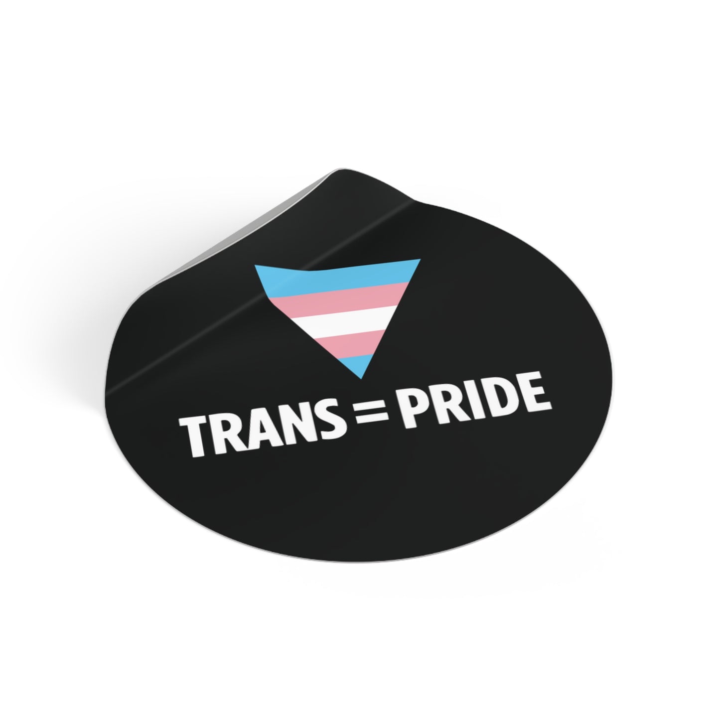 Trans = Pride Round Vinyl Sticker