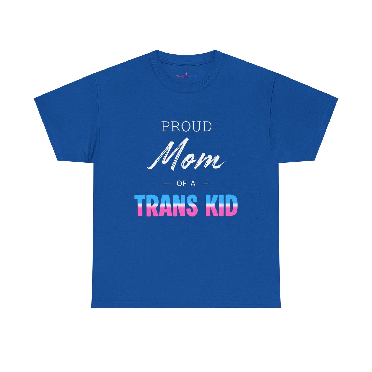 Proud Mom of a Trans Kid Tee