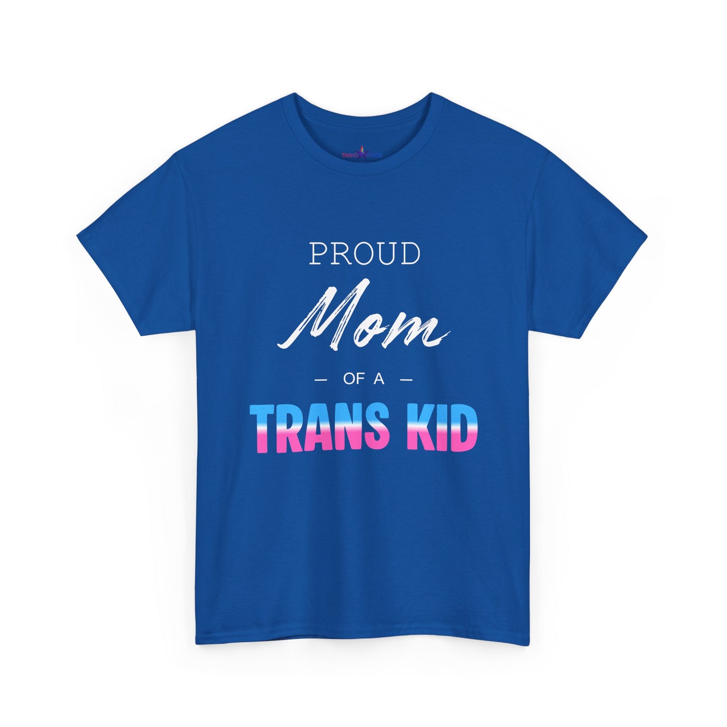 Proud Mom of a Trans Kid Tee