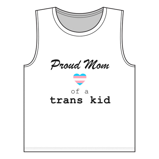 Proud Mom of a Trans Kid Muscle Tank