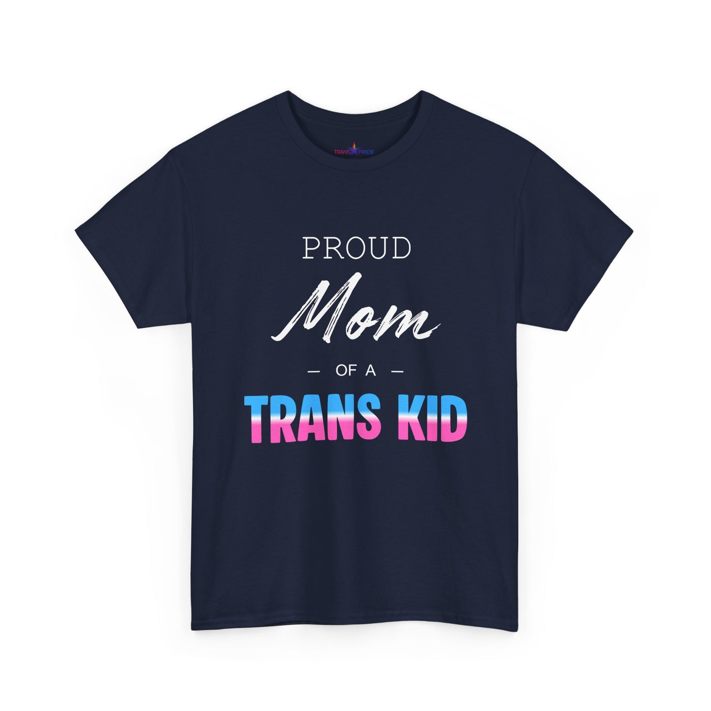 Proud Mom of a Trans Kid Tee