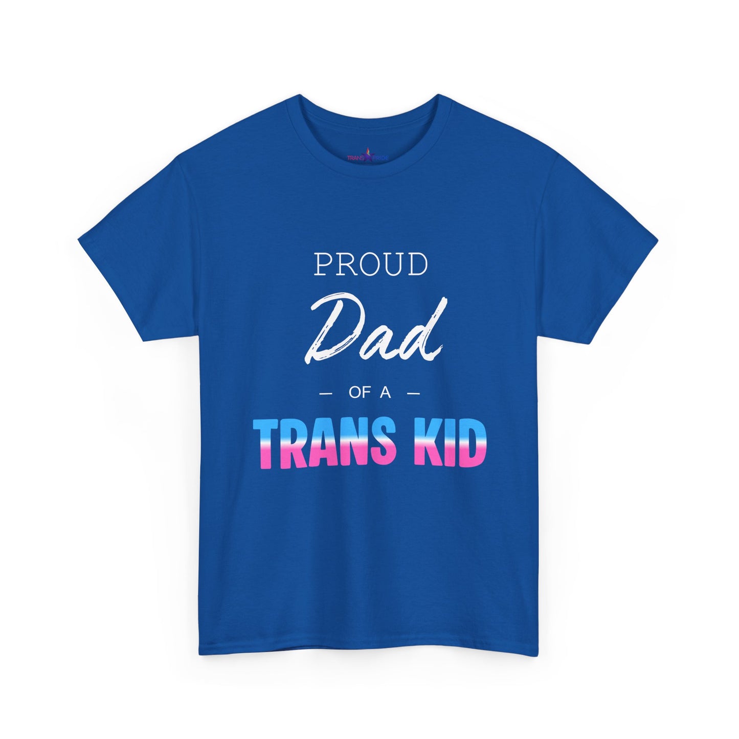 Proud Dad of a Trans Kid Tee