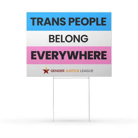 Yard Sign: Trans People Belong Everywhere