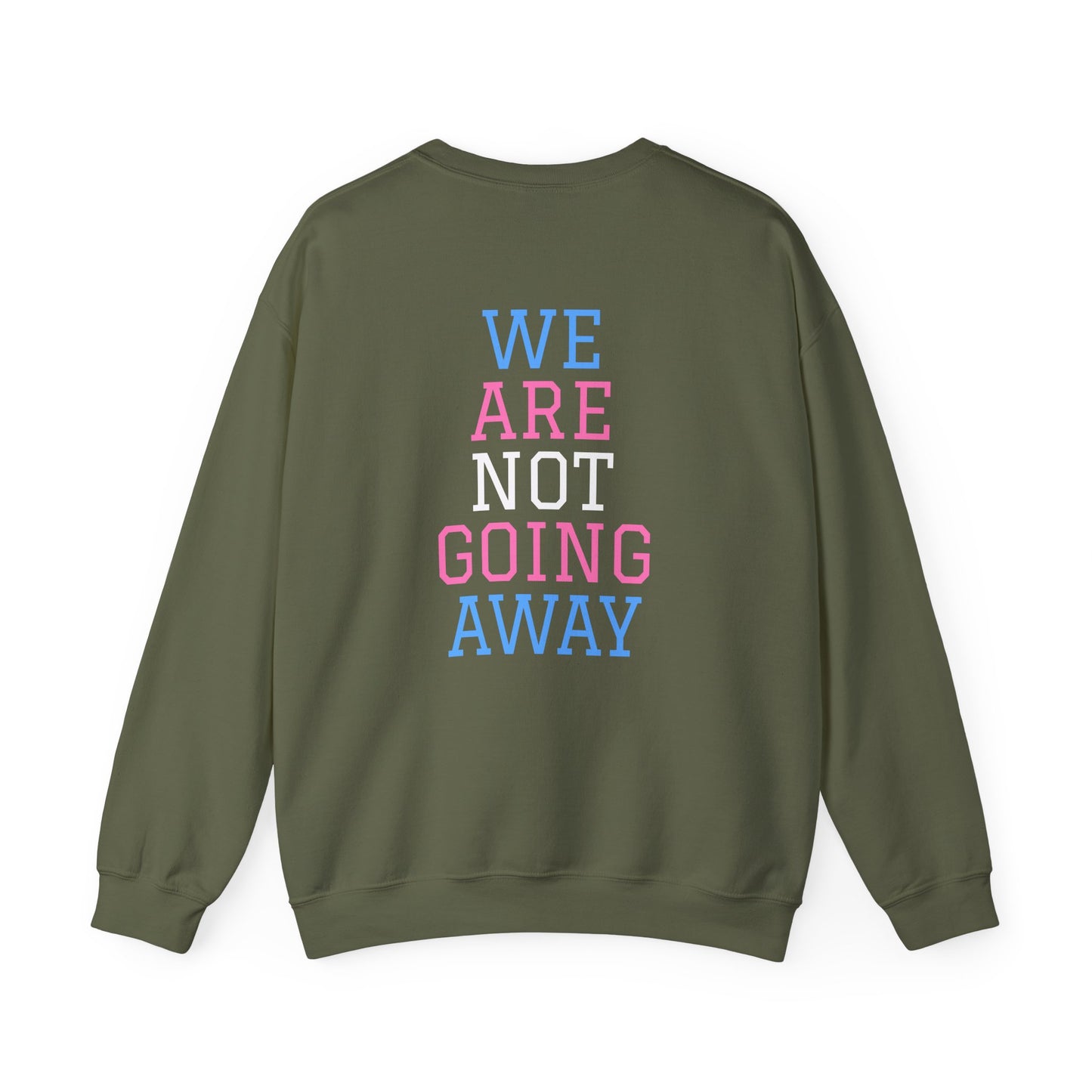 We Are Not Going Away Crewneck Sweatshirt